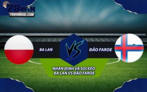 Nhận định và Soi kèo Ba Lan vs Đảo Faroe