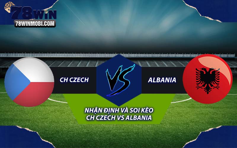 Nhận định và Soi kèo CH Czech vs Albania