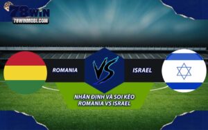 Nhận định và Soi kèo Romania vs Israel